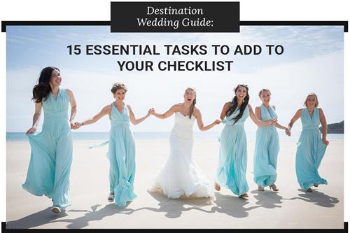 Destination Wedding Guide: 15 Essential Tasks to Add to Your Checklist
